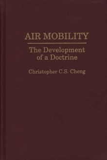 Air Mobility : The Development of a Doctrine, Hardback Book Air Mobility : The Development of a Doctrine, Hardback Book