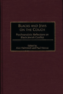 Blacks and Jews on the Couch : Psychoanalytic Reflections on Black-Jewish Conflict