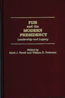 FDR and the Modern Presidency : Leadership and Legacy, Hardback Book FDR and the Modern Presidency : Leadership and Legacy, Hardback Book