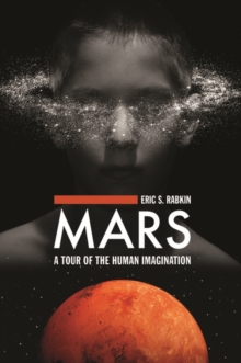 Mars : A Tour of the Human Imagination