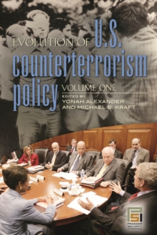 Evolution of U.S. Counterterrorism Policy : [3 volumes]