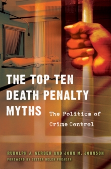 The Top Ten Death Penalty Myths : The Politics of Crime Control