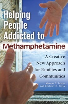 Helping People Addicted to Methamphetamine : A Creative New Approach for Families and Communities