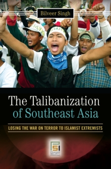 The Talibanization of Southeast Asia : Losing the War on Terror to Islamist Extremists