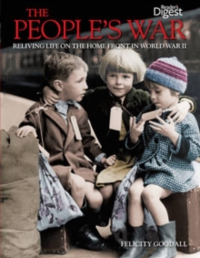 The People's War : Reliving Life on the Home Front in World War II, Paperback Book The People's War : Reliving Life on the Home Front in World War II, Paperback Book