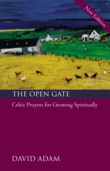 The Open Gate : Celtic Prayers for Growing Spiritually
