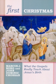 The First Christmas : What the Gospels Really Teach Us About Jesus's Birth, Paperback Book The First Christmas : What the Gospels Really Teach Us About Jesus's Birth, Paperback Book