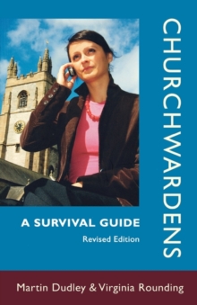 Churchwardens : A Survival Guide, Paperback Book Churchwardens : A Survival Guide, Paperback Book