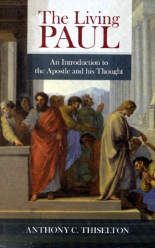 The Living Paul : An Introduction to the Apostle's Life and Thought, Paperback Book The Living Paul : An Introduction to the Apostle's Life and Thought, Paperback Book