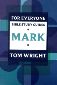 For Everyone Bible Study Guides : Mark, Paperback Book For Everyone Bible Study Guides : Mark, Paperback Book