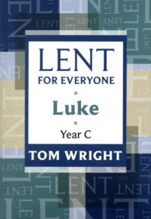 Lent for Everyone : Luke Year C, Paperback / softback Book Lent for Everyone : Luke Year C, Paperback / softback Book