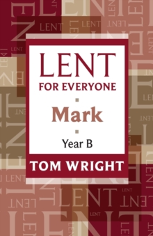 Lent for Everyone : Mark Year B, Paperback Book Lent for Everyone : Mark Year B, Paperback Book