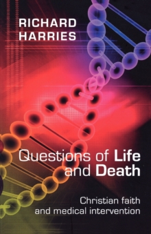 Questions of Life and Death : Christian Faith and Medical Intervention, Paperback Book Questions of Life and Death : Christian Faith and Medical Intervention, Paperback Book