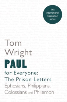 Paul for Everyone:The Prison Letters : The Prison Letters