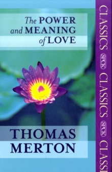 The Power and Meaning of Love, Paperback / softback Book The Power and Meaning of Love, Paperback / softback Book