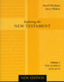 Exploring the New Testament : Gospels and Acts v. 1, Paperback / softback Book Exploring the New Testament : Gospels and Acts v. 1, Paperback / softback Book