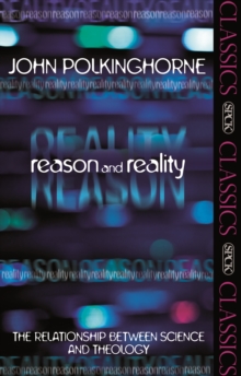 Reason and Reality : The Relationship Between Science and Theology, Paperback Book Reason and Reality : The Relationship Between Science and Theology, Paperback Book
