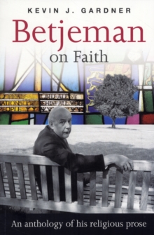 Betjeman on Faith : An Anthology of His Religious Prose, Paperback Book Betjeman on Faith : An Anthology of His Religious Prose, Paperback Book