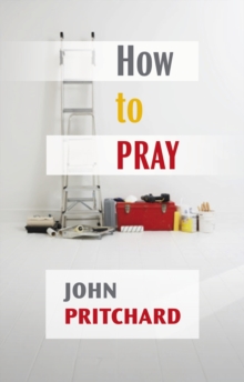 How to Pray : A Practical Handbook, Paperback Book How to Pray : A Practical Handbook, Paperback Book