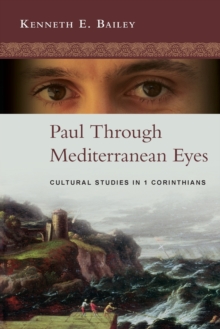 Paul Through Mediterranean Eyes : Cultural Studies in 1 Corinthians, Paperback Book Paul Through Mediterranean Eyes : Cultural Studies in 1 Corinthians, Paperback Book