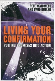 Living Your Confirmation : Putting Promises into Action, Paperback / softback Book Living Your Confirmation : Putting Promises into Action, Paperback / softback Book