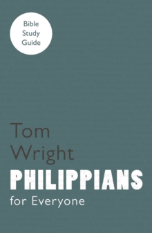 For Everyone Bible Study Guide : Philippians