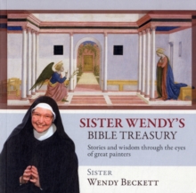 Sister Wendy's Bible Treasury : Stories and Wisdom Through the Eyes of Great Painters, Paperback Book Sister Wendy's Bible Treasury : Stories and Wisdom Through the Eyes of Great Painters, Paperback Book
