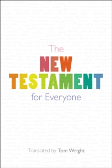 The New Testament for Everyone : With New Introductions, Maps and Glossary of Key Words