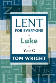 Lent for Everyone : Luke Year C