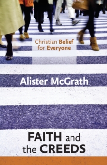 Christian Belief for Everyone : Faith and Creeds, Paperback Book Christian Belief for Everyone : Faith and Creeds, Paperback Book