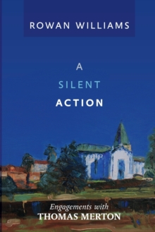 A Silent Action : Engagements with Thomas Merton, Paperback Book A Silent Action : Engagements with Thomas Merton, Paperback Book