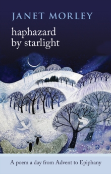Haphazard by Starlight : A Poem a Day from Advent to Epiphany, Paperback Book Haphazard by Starlight : A Poem a Day from Advent to Epiphany, Paperback Book