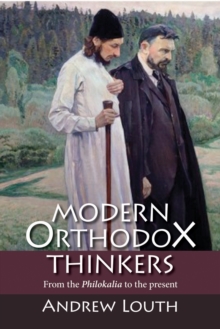 Modern Orthodox Thinkers : From the Philokalia to the Present Day