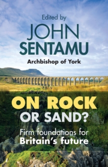 On Rock or Sand? : Firm Foundations for Britain's Future