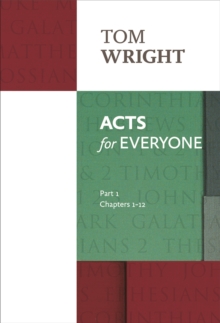 Acts for Everyone (Part 1) : chapters 1-12