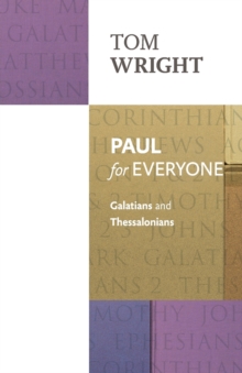 Paul for Everyone : Galatians And Thessalonians