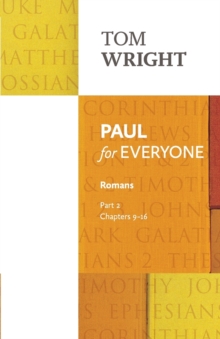 Paul for Everyone: Romans Part 2 : Chapters 9-16