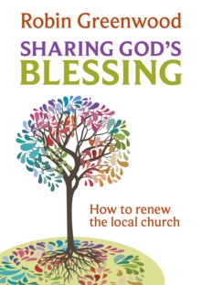 Sharing God's Blessing : How to renew the local church