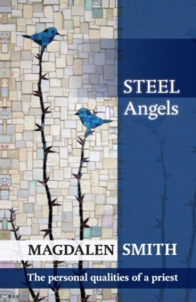 Spck Publishing Steel Angels , The Personal Qualities Of A Priest