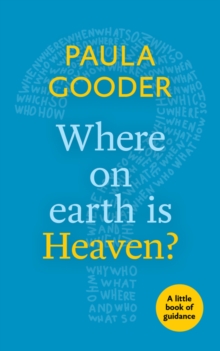 Where on Earth is Heaven? : A Little Book Of Guidance