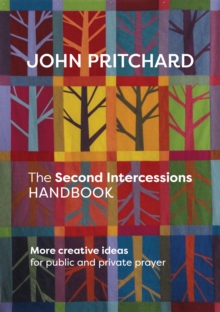 The Second Intercessions Handbook (reissue) : More Creative Ideas for Public and Private Prayer