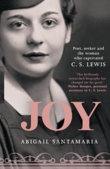 Joy : Poet, Seeker and the Woman Who Captivated C. S. Lewis, Paperback Book Joy : Poet, Seeker and the Woman Who Captivated C. S. Lewis, Paperback Book