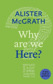 Why are We Here? : A Little Book of Guidance, Paperback / softback Book Why are We Here? : A Little Book of Guidance, Paperback / softback Book