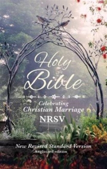 Holy Bible, Celebrating Christian Marriage Edition, Poems Prayers and Reflections, NRSV New Revised Standard Version, Paperback, Standard size