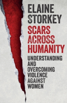 Scars Across Humanity : Understanding and Overcoming Violence Against Women, Paperback Book Scars Across Humanity : Understanding and Overcoming Violence Against Women, Paperback Book