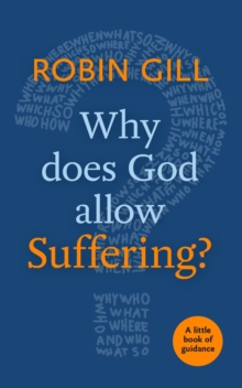 Why Does God Allow Suffering? : A Little Book of Guidance, Paperback / softback Book Why Does God Allow Suffering? : A Little Book of Guidance, Paperback / softback Book