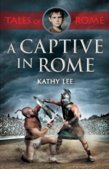 A Captive in Rome, Paperback / softback Book A Captive in Rome, Paperback / softback Book