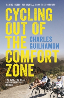 Cycling Out of the Comfort Zone : Two boys, two bikes, one unforgettable mission