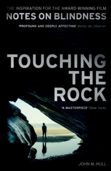 Touching the Rock : An Experience of Blindness (Notes on Blindness Film Tie-in), Paperback Book Touching the Rock : An Experience of Blindness (Notes on Blindness Film Tie-in), Paperback Book