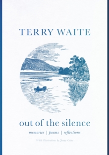 Out of the Silence : Memories, Poems, Reflections